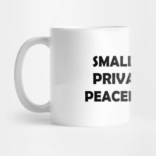 Small circle,  private life , peaceful mind - black text Mug